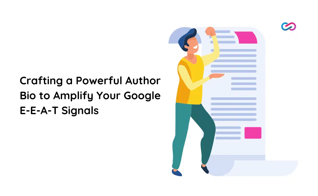 Crafting a Powerful Author Bio to Amplify Your Google E-E-A-T Signals