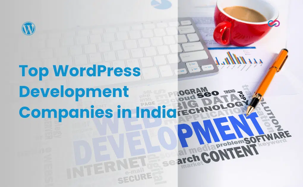 10 Top WordPress Development Companies in India(2025 Updated List)