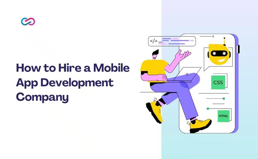 How to Hire a Mobile App Development Company in 2025 | Step-by-Step Guide