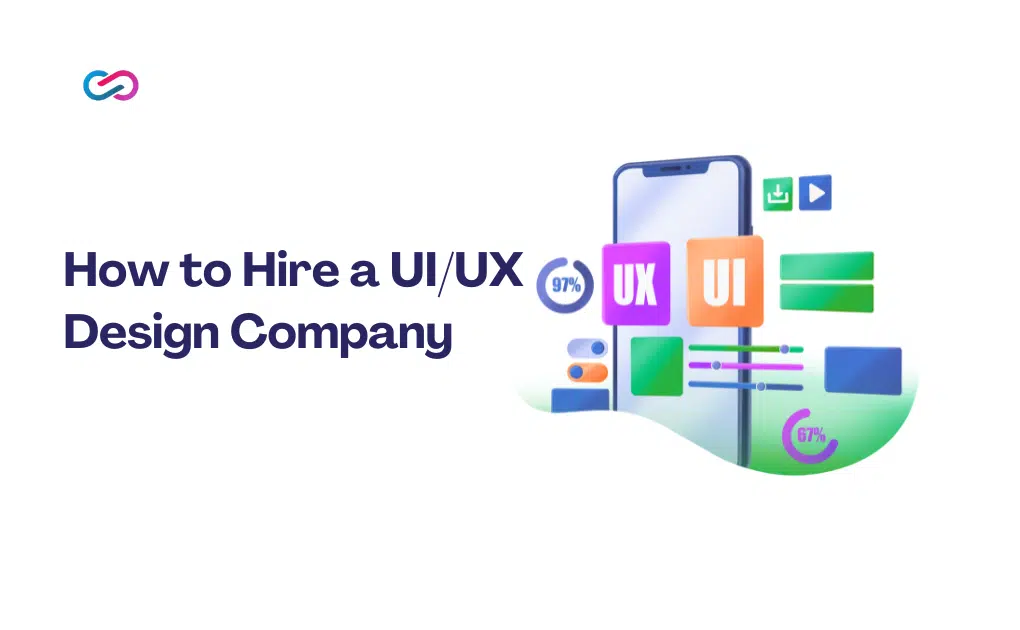 How to Hire a UI/UX Design Company in 2025 | Complete Guide