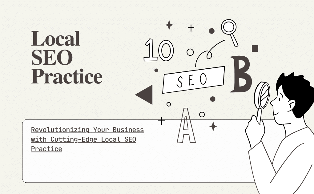 Local SEO Practice: All-In-One Guide to Improve Your Local Rankings