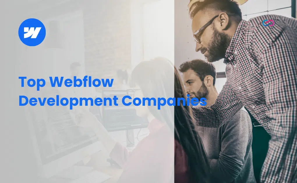 Top Webflow Development Companies in 2025 – The Ultimate List